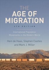 Age of Migration: International Population Movements in the Modern World 6th edition hind ja info | Ühiskonnateemalised raamatud | kaup24.ee