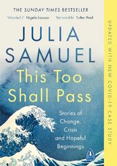 This Too Shall Pass: Stories of Change, Crisis and Hopeful Beginnings hind ja info | Eneseabiraamatud | kaup24.ee