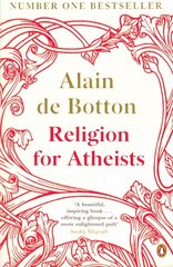 Religion for Atheists: A non-believer's guide to the uses of religion цена и информация | Духовная литература | kaup24.ee