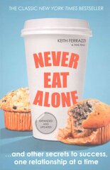 Never Eat Alone: And Other Secrets to Success, One Relationship at a Time цена и информация | Самоучители | kaup24.ee