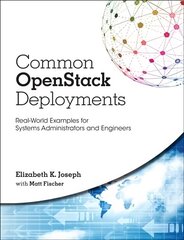 Common OpenStack Deployments: Real-World Examples for Systems Administrators and Engineers цена и информация | Книги по экономике | kaup24.ee