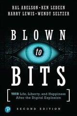 Blown to Bits: Your Life, Liberty, and Happiness After the Digital Explosion 2nd edition цена и информация | Книги по экономике | kaup24.ee