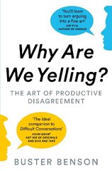Why Are We Yelling?: The Art of Productive Disagreement цена и информация | Самоучители | kaup24.ee