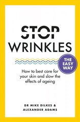 Stop Wrinkles The Easy Way: How to best care for your skin and slow the effects of ageing цена и информация | Самоучители | kaup24.ee
