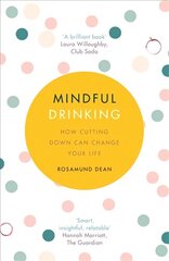 Mindful Drinking: How Cutting Down Can Change Your Life цена и информация | Самоучители | kaup24.ee