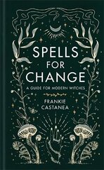 Spells for Change: A Guide for Modern Witches цена и информация | Самоучители | kaup24.ee