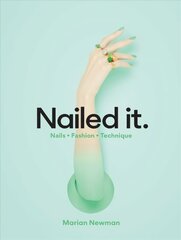 Nailed It: Nails Fashion Technique hind ja info | Eneseabiraamatud | kaup24.ee