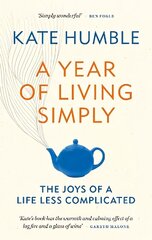Year of Living Simply: The joys of a life less complicated hind ja info | Eneseabiraamatud | kaup24.ee