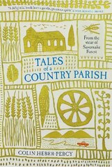 Tales of a Country Parish: From the vicar of Savernake Forest цена и информация | Духовная литература | kaup24.ee