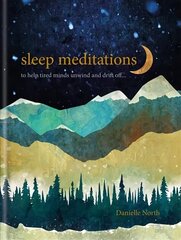 Sleep Meditations: to help tired minds unwind and drift off... hind ja info | Eneseabiraamatud | kaup24.ee