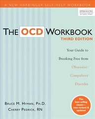 OCD Workbook: Your Guide to Breaking Free from Obsessive-Compulsive Disorder, 3rd Edition 3rd Revised edition цена и информация | Самоучители | kaup24.ee