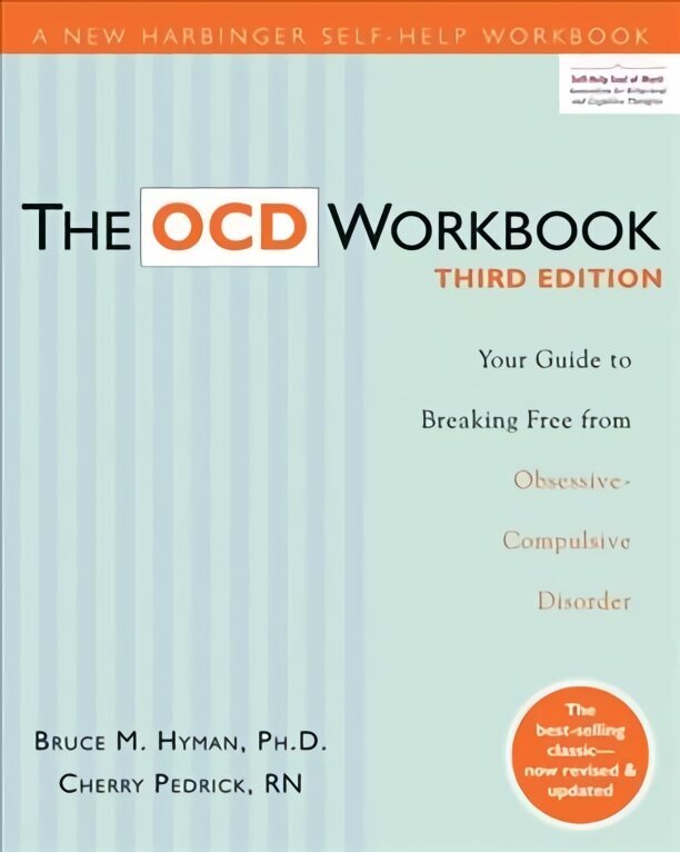 OCD Workbook: Your Guide to Breaking Free from Obsessive-Compulsive Disorder, 3rd Edition 3rd Revised edition hind ja info | Eneseabiraamatud | kaup24.ee