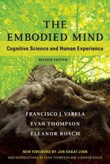 Embodied Mind: Cognitive Science and Human Experience revised edition цена и информация | Книги по социальным наукам | kaup24.ee