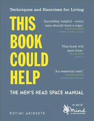This Book Could Help: The Men's Head Space Manual - Techniques and Exercises for Living hind ja info | Eneseabiraamatud | kaup24.ee