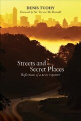 Streets and Secret Places: Reflections of a News Reporter hind ja info | Usukirjandus, religioossed raamatud | kaup24.ee