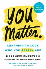 You Matter.: Learning to Love Who You Really Are цена и информация | Самоучители | kaup24.ee