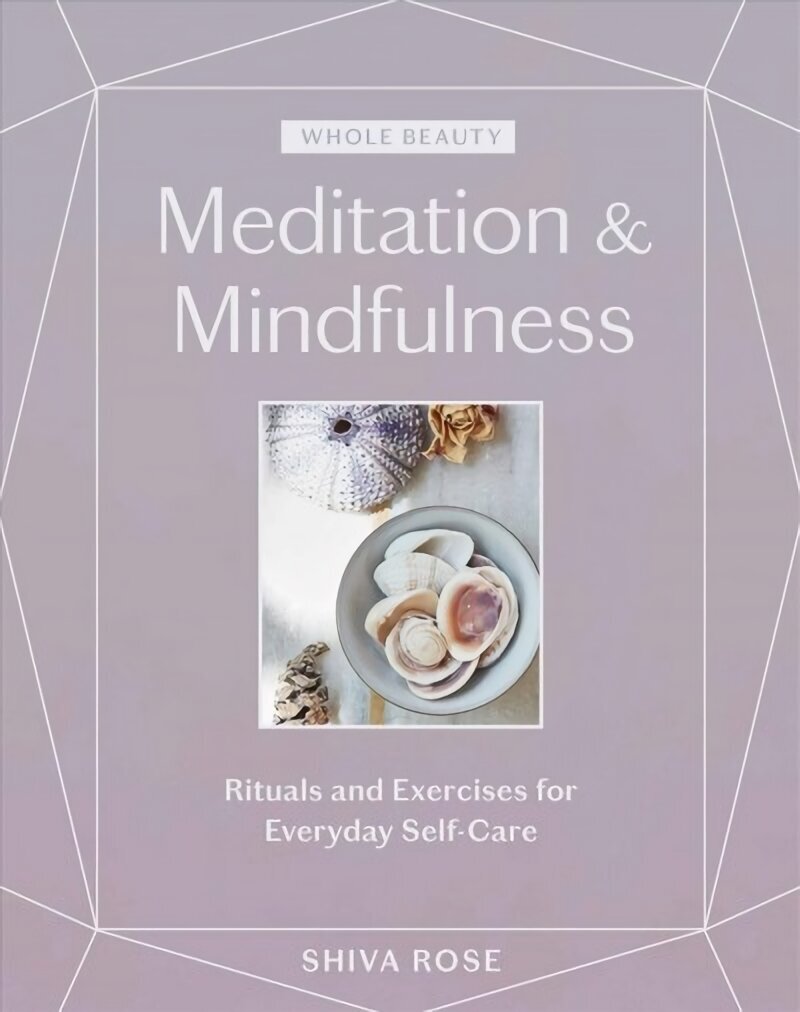 Whole Beauty: Meditation & Mindfulness: Rituals and Exercises for Everyday Self-Care цена и информация | Eneseabiraamatud | kaup24.ee