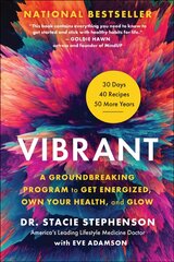 Vibrant: A Groundbreaking Program to Get Energized, Own Your Health, and Glow цена и информация | Самоучители | kaup24.ee