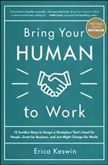 Bring Your Human to Work: 10 Surefire Ways to Design a Workplace That Is   Good for People, Great for Business, and Just Might Change the World цена и информация | Книги по экономике | kaup24.ee