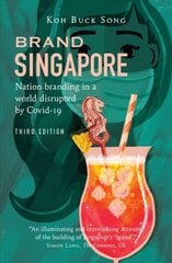 Brand Singapore (Third Edition): Nation Branding in a World Disrupted by Covid-19 hind ja info | Majandusalased raamatud | kaup24.ee
