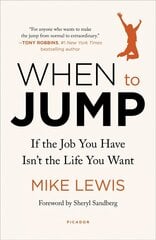 When to Jump: If the Job You Have Isn't the Life You Want цена и информация | Самоучители | kaup24.ee