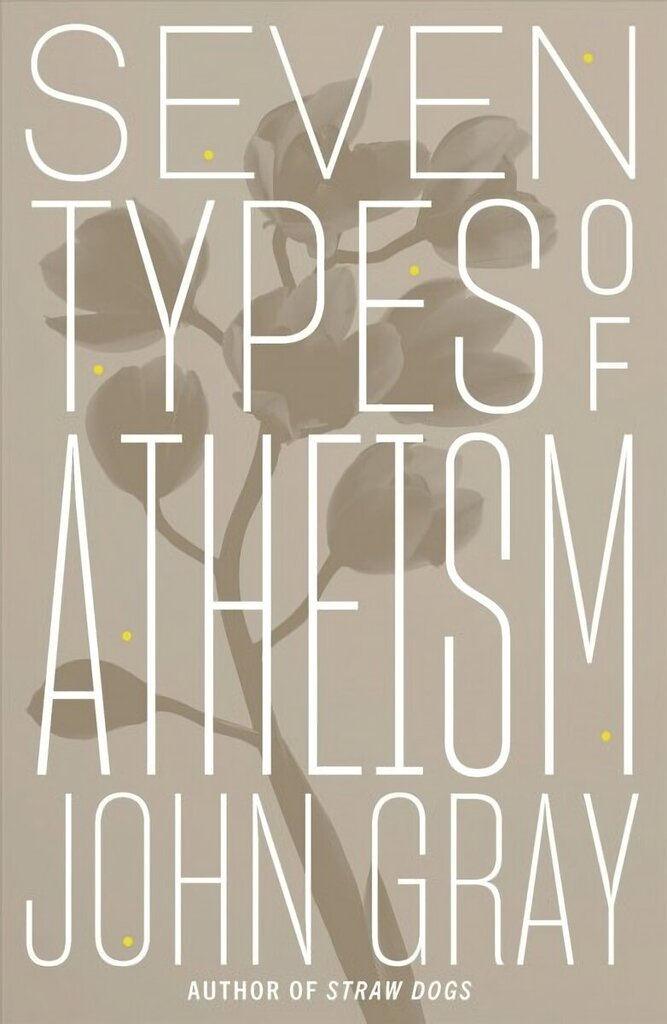 Seven Types of Atheism hind ja info | Usukirjandus, religioossed raamatud | kaup24.ee
