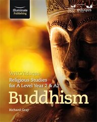 WJEC/Eduqas Religious Studies for A Level Year 2 & A2 - Buddhism цена и информация | Духовная литература | kaup24.ee