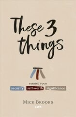 These Three Things цена и информация | Духовная литература | kaup24.ee