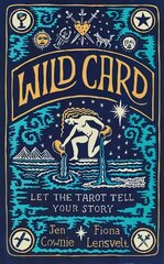Wild Card: Let the Tarot Tell Your Story hind ja info | Eneseabiraamatud | kaup24.ee