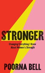 Stronger: Changing Everything I Knew About Women's Strength цена и информация | Самоучители | kaup24.ee