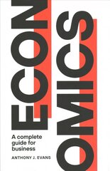 Economics: A Complete Guide for Business hind ja info | Majandusalased raamatud | kaup24.ee