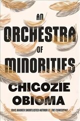 Orchestra of Minorities: Shortlisted for the Booker Prize 2019 hind ja info | Fantaasia, müstika | kaup24.ee