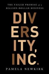 Diversity, Inc.: The Failed Promise of a Billion-Dollar Business hind ja info | Majandusalased raamatud | kaup24.ee