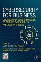 Cybersecurity for Business: Organization-Wide Strategies to Ensure Cyber Risk Is Not Just an IT Issue hind ja info | Majandusalased raamatud | kaup24.ee