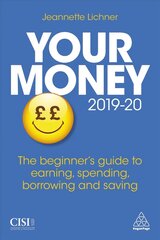 Your Money 2019-20: The Beginner's Guide to Earning, Spending, Borrowing and Saving hind ja info | Eneseabiraamatud | kaup24.ee