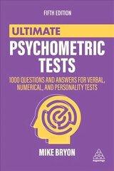 Ultimate Psychometric Tests: 1000 Questions and Answers for Verbal, Numerical, and Personality Tests 5th Revised edition hind ja info | Eneseabiraamatud | kaup24.ee