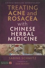 Treating Acne and Rosacea with Chinese Herbal Medicine Illustrated edition цена и информация | Самоучители | kaup24.ee