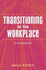 Transitioning in the Workplace: A Guidebook цена и информация | Самоучители | kaup24.ee