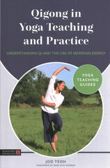 Qigong in Yoga Teaching and Practice: Understanding Qi and the Use of Meridian Energy цена и информация | Самоучители | kaup24.ee