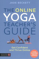 Online Yoga Teacher's Guide: Get Confident and Thrive Online hind ja info | Eneseabiraamatud | kaup24.ee