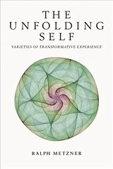 Unfolding Self: Varieties of Transformative Experience hind ja info | Eneseabiraamatud | kaup24.ee