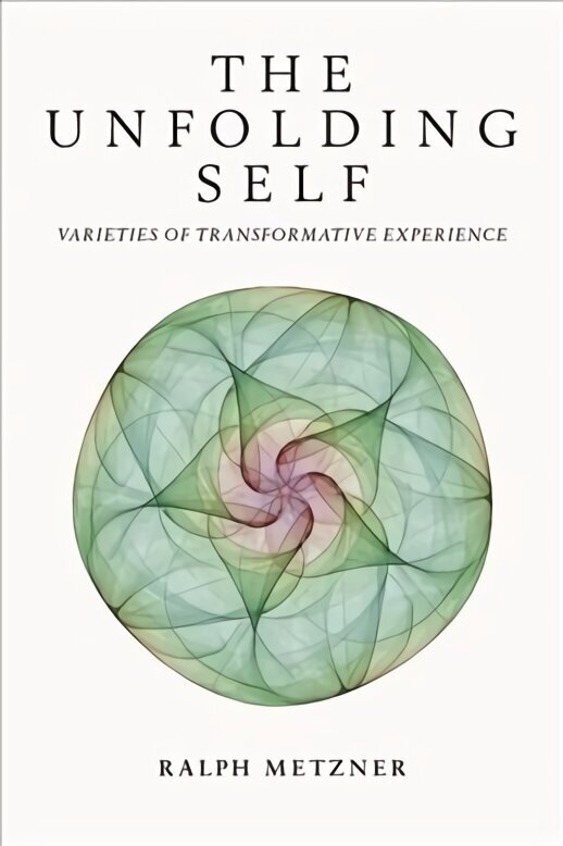 Unfolding Self: Varieties of Transformative Experience hind ja info | Eneseabiraamatud | kaup24.ee