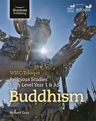 WJEC/Eduqas Religious Studies for A Level Year 1 & AS - Buddhism цена и информация | Духовная литература | kaup24.ee