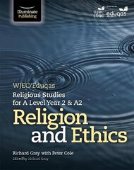 WJEC/Eduqas Religious Studies for A Level Year 2 & A2 - Religion and Ethics цена и информация | Духовная литература | kaup24.ee