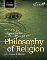 WJEC/Eduqas Religious Studies for A Level Year 2 & A2 - Philosophy of Religion hind ja info | Usukirjandus, religioossed raamatud | kaup24.ee