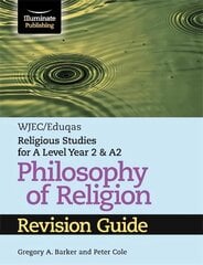WJEC/Eduqas Religious Studies for A Level Year 2 & A2 - Philosophy of   Religion Revision Guide цена и информация | Духовная литература | kaup24.ee