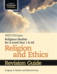 WJEC/Eduqas Religious Studies for A Level Year 1 & AS - Religion and Ethics Revision Guide hind ja info | Usukirjandus, religioossed raamatud | kaup24.ee