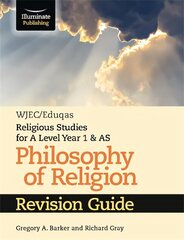 WJEC/Eduqas Religious Studies for A Level Year 1 & AS - Philosophy of Religion Revision Guide цена и информация | Духовная литература | kaup24.ee