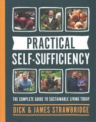 Practical Self-sufficiency: The complete guide to sustainable living today цена и информация | Самоучители | kaup24.ee