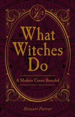 What Witches Do: A Modern Coven Revealed hind ja info | Eneseabiraamatud | kaup24.ee